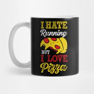 I Hate Running But I Love Pizza Mug